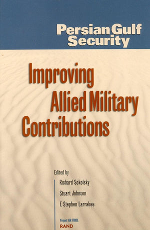 Persian Gulf Security: Improving Allied Military Contributions,New