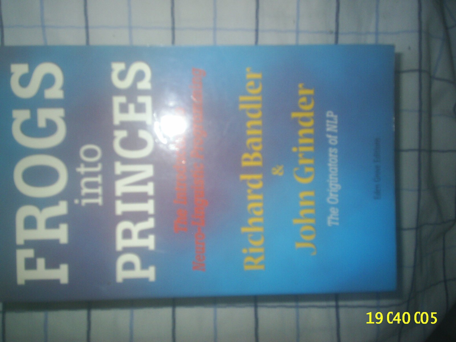 Frogs Into Princes: The Introduction to NeuroLinguistic Programming,Used