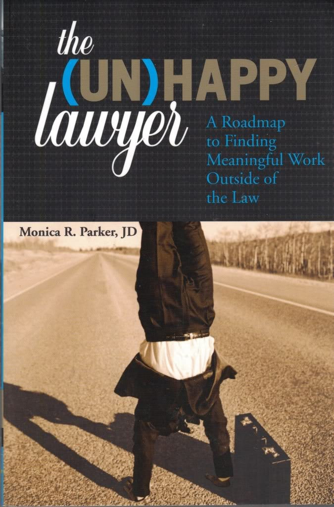 The Unhappy Lawyer: A Roadmap to Finding Meaningful Work Outside of the Law,Used