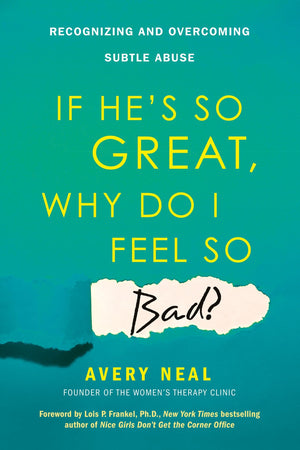 If He'S So Great, Why Do I Feel So Bad?: Recognizing And Overcoming Subtle Abuse,Used