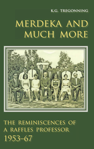 Merdeka And Much More: The Reminiscences Of A Raffles Professor, 195367,Used