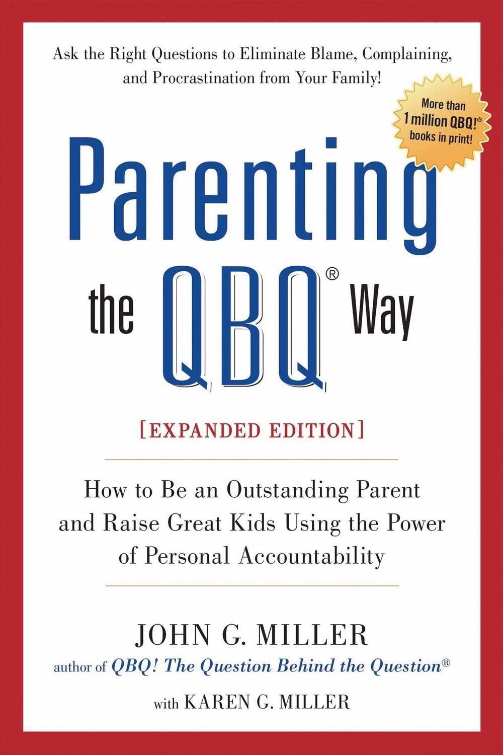 Parenting the QBQ Way, Expanded Edition: How to be an Outstanding Parent and Raise Great Kids Using the Power of Personal Accoun,Used