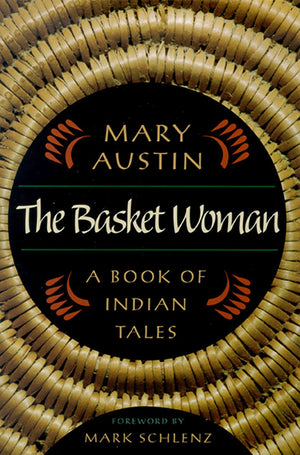 The Basket Woman: A Book Of Indian Tales (Western Literature And Fiction Series),New
