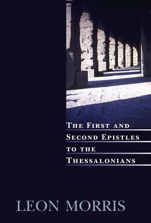 The First and Second Epistles to the Thessalonians,New