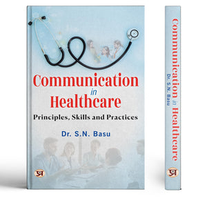 Communication In Healthcare Principles, Skills And Practices