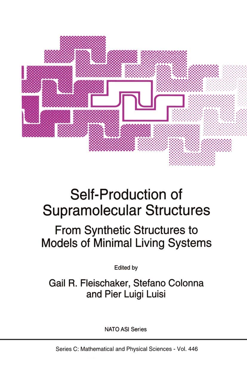 SelfProduction of Supramolecular Structures: From Synthetic Structures to Models of Minimal Living Systems (Nato Science Series,Used