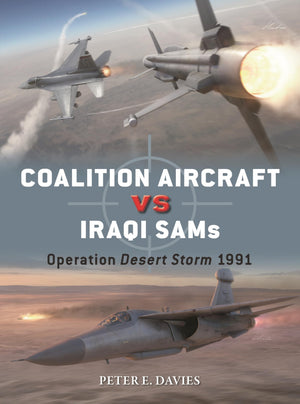 Coalition Aircraft Vs Iraqi Sams: Operation Desert Storm 1991 (Duel, 148)