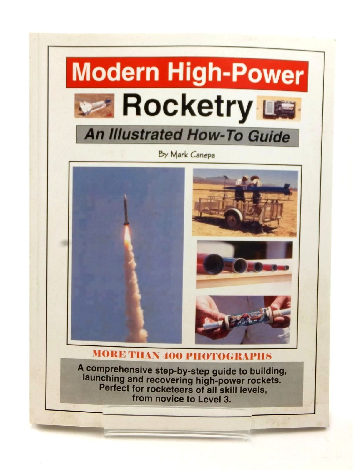 Modern HighPower Rocketry: An Illustrated HowTo Guide,Used