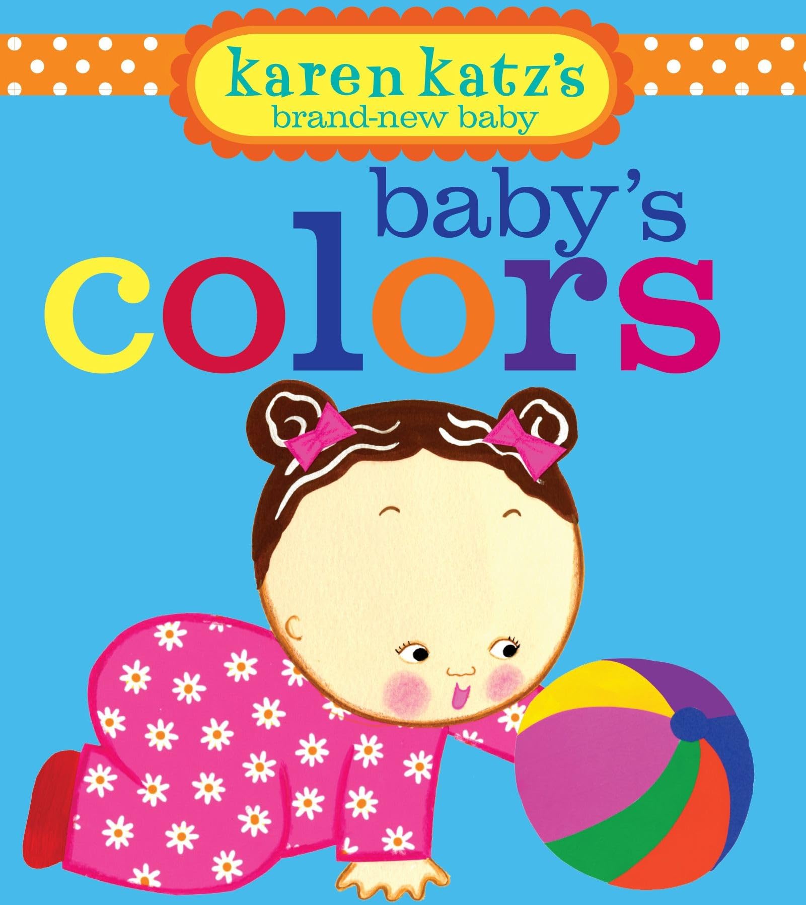 Baby's Colors (Karen Katz's BrandNew Baby),Used