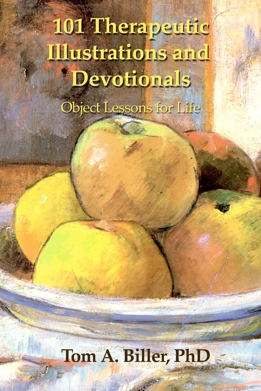 101 Therapeutic Illustrations and Devotionals: Object Lessons for Life,Used