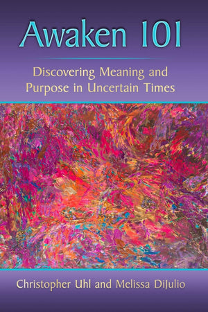Awaken 101: Discovering Meaning and Purpose in Uncertain Times,Used
