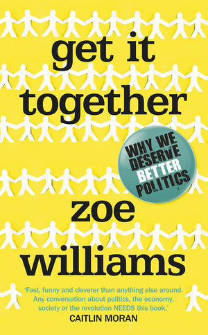 Get it Together: Why We Deserve Better Politics,Used