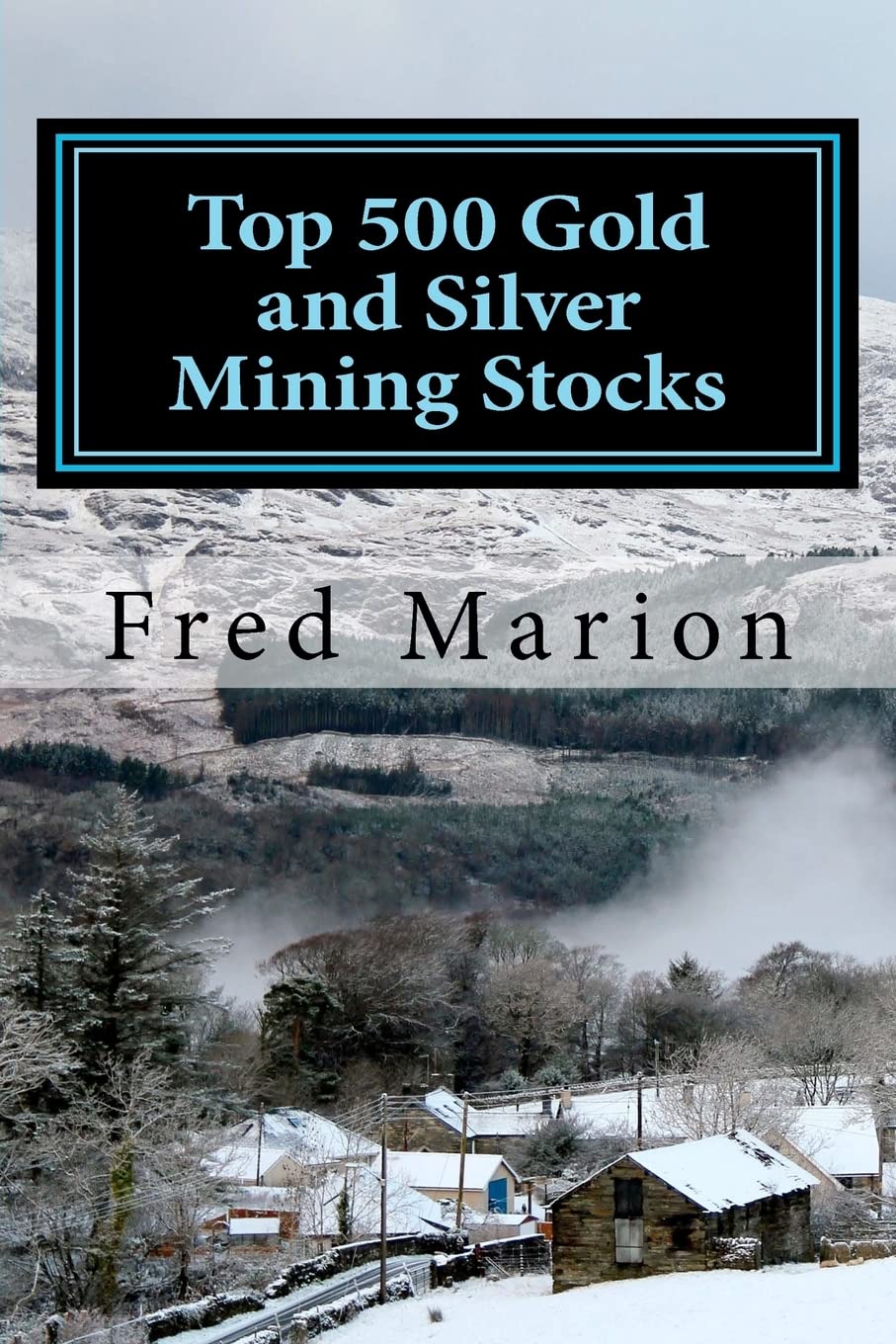 Top 500 Gold and Silver Mining Stocks: Metalproofing Your Portfolio from the Coming Inflation Shock,Used