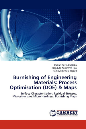 Burnishing of Engineering Materials: Process Optimisation (DOE) & Maps: Surface Characterisation, Residual Stresses, Microstruct,Used