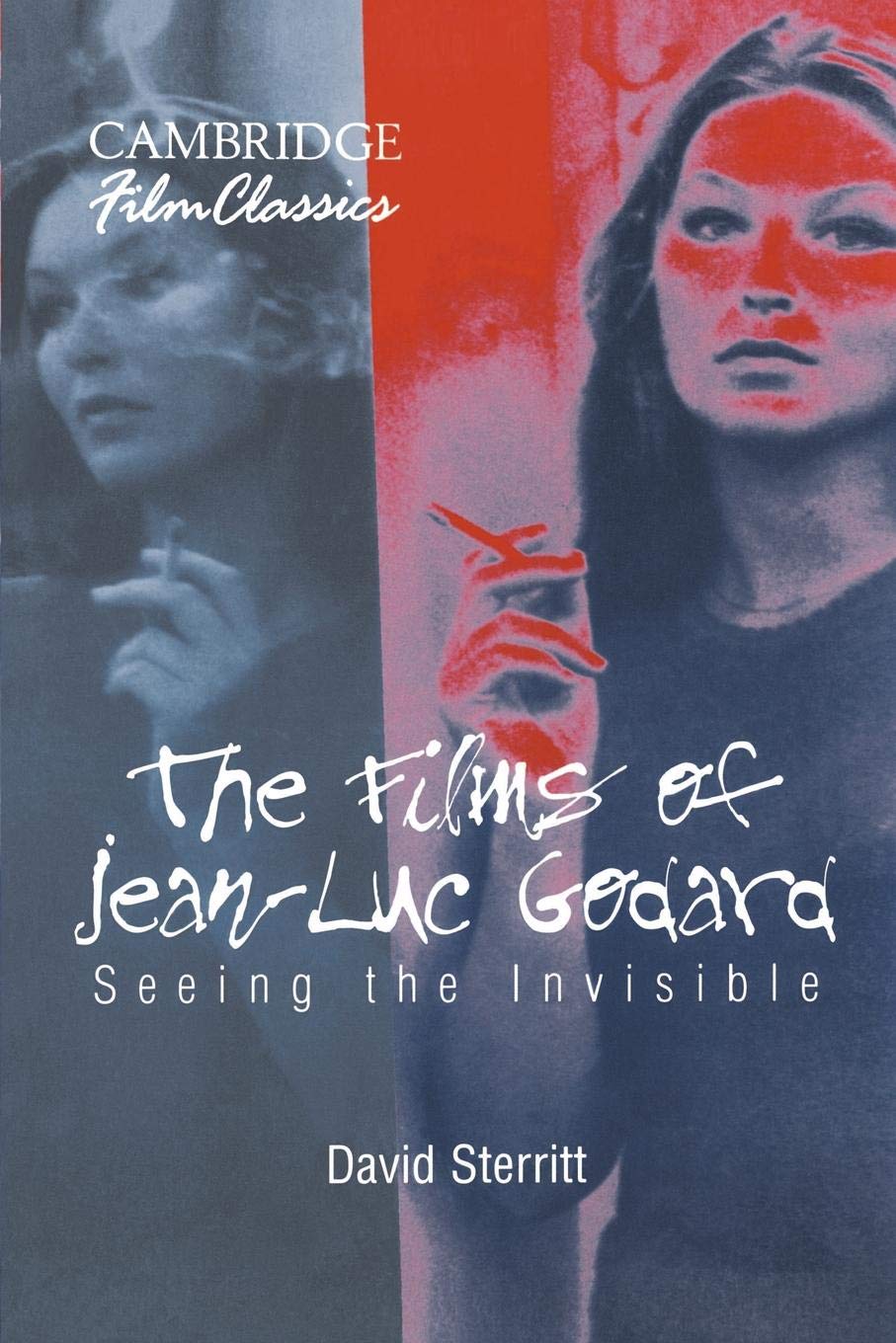 The Films of JeanLuc Godard: Seeing the Invisible (Cambridge Film Classics),New