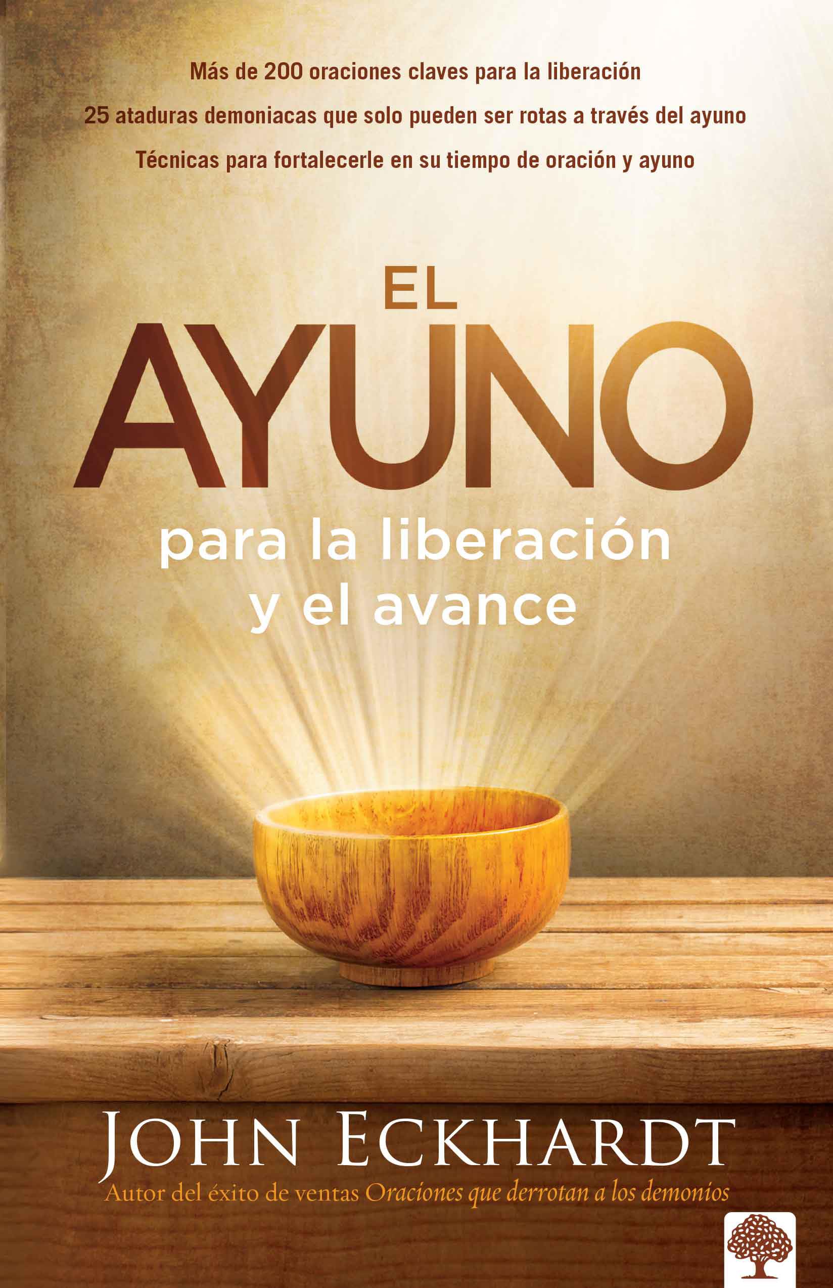 El ayuno para la liberacin y el avance / Fasting for Breakthrough and Deliverance (Spanish Edition),New