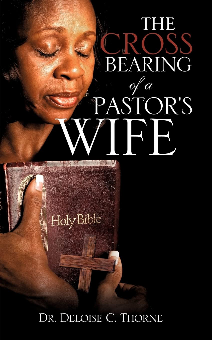 The Cross Bearing of a Pastor's Wife,Used