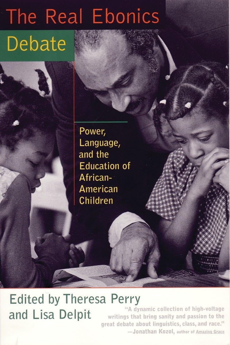 The Real Ebonics Debate: Power, Language, And The Education Of Africanamerican Children,Used