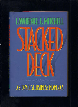 Stacked Deck: A Story of Selfishness in America,Used