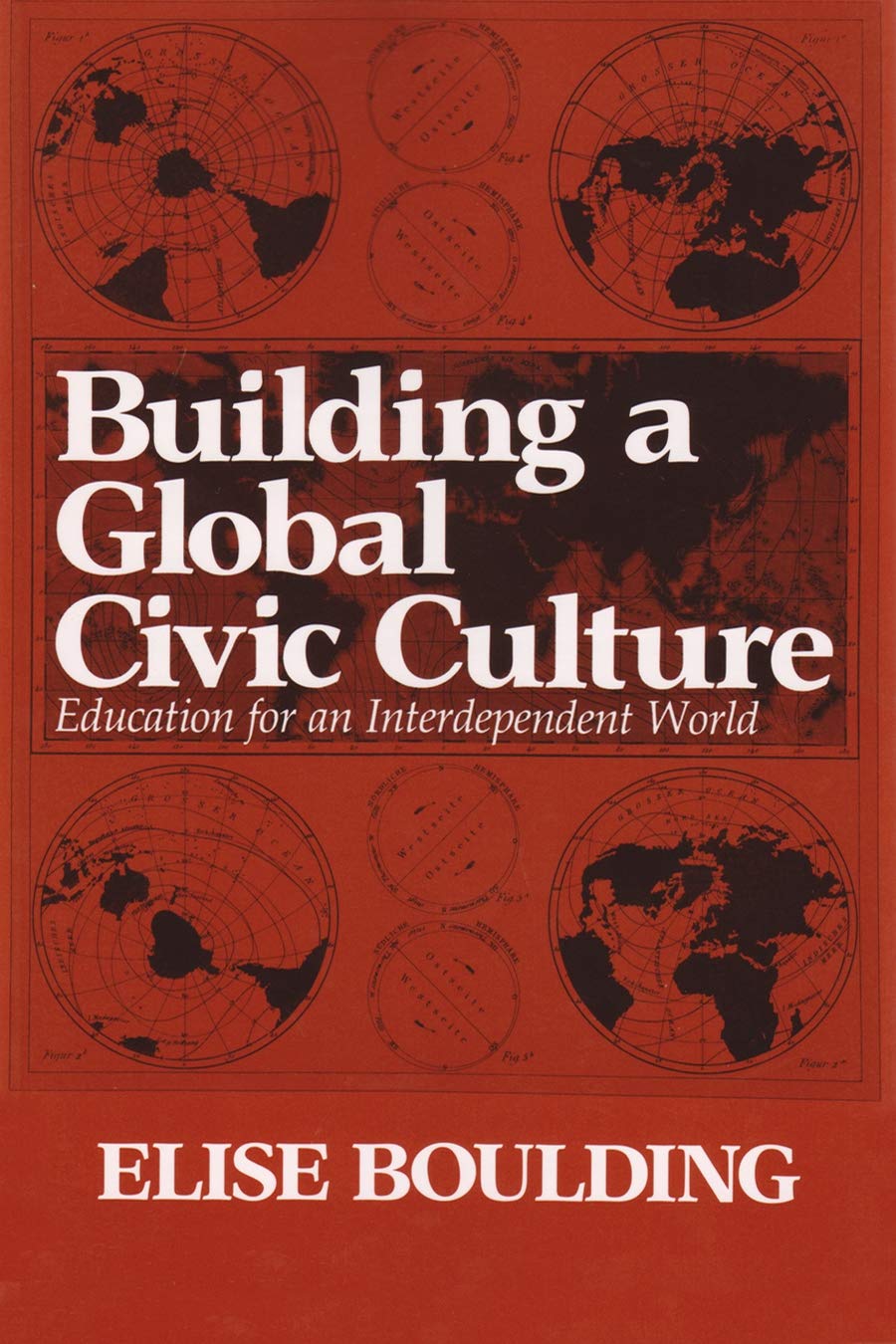 Building a Global Civic Culture: Education for an Interdependent World (Syracuse Studies on Peace and Conflict Resolution),Used