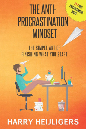 The AntiProcrastination Mindset: The Simple Art Of Finishing What You Start,Used