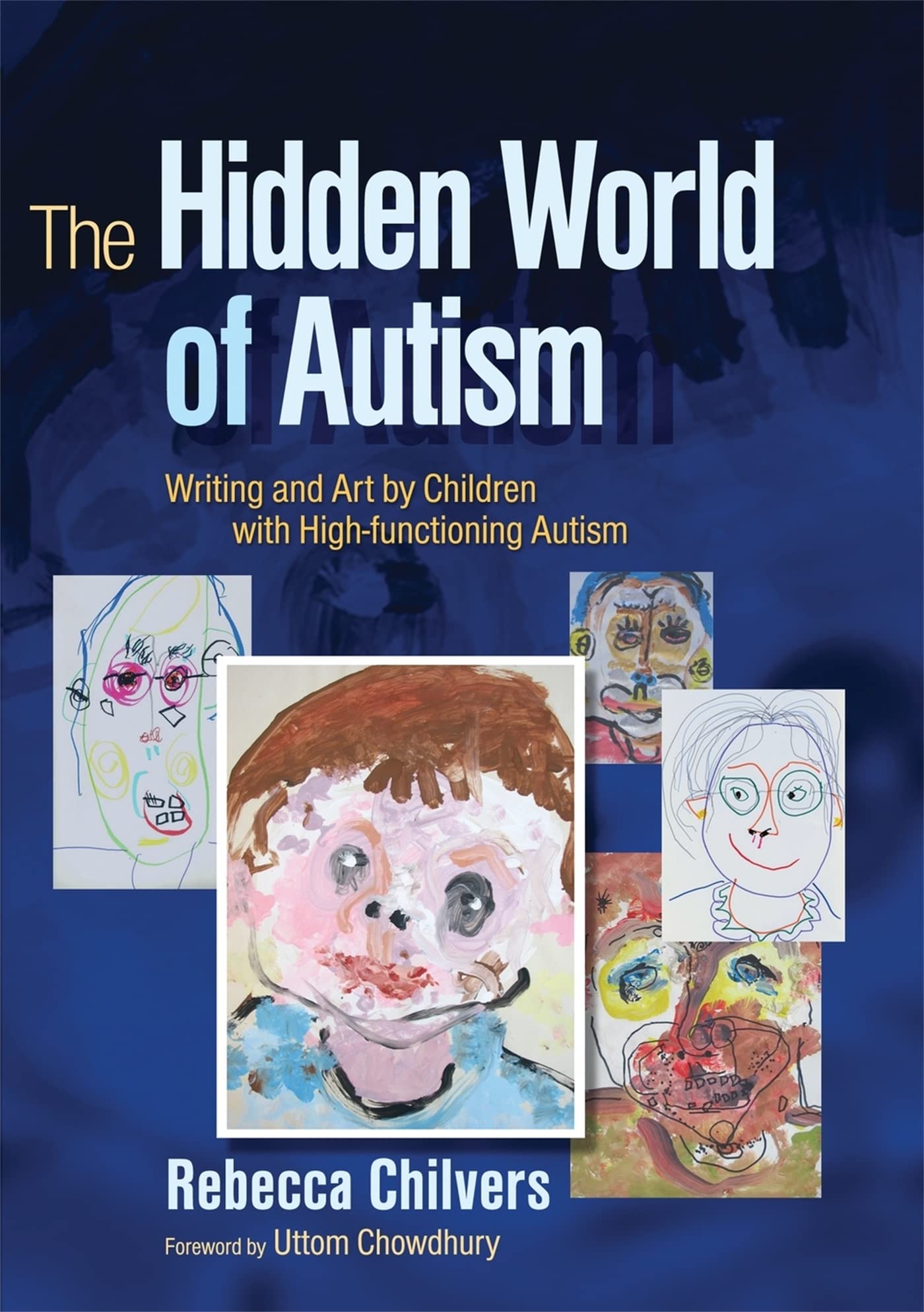 The Hidden World of Autism: Writing and Art by Children with Highfunctioning Autism,Used