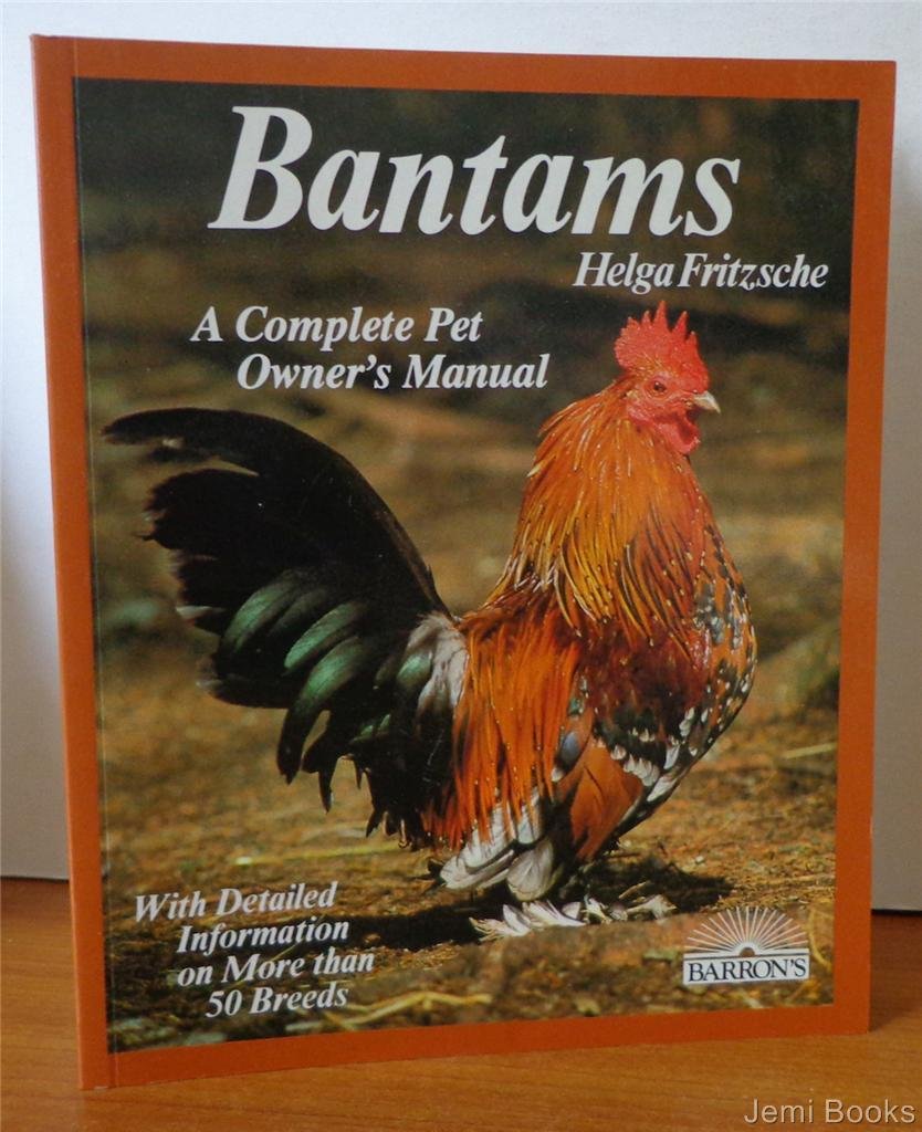 Bantams: Husbandry And Care, Diseases, And Breeding With A Special Chapter On Understanding Bantams (Barron'S Complete Pet Owner,Used