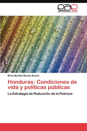 Honduras: Condiciones de vida y polticas pblicas: La Estrategia de Reduccin de la Pobreza (Spanish Edition),Used