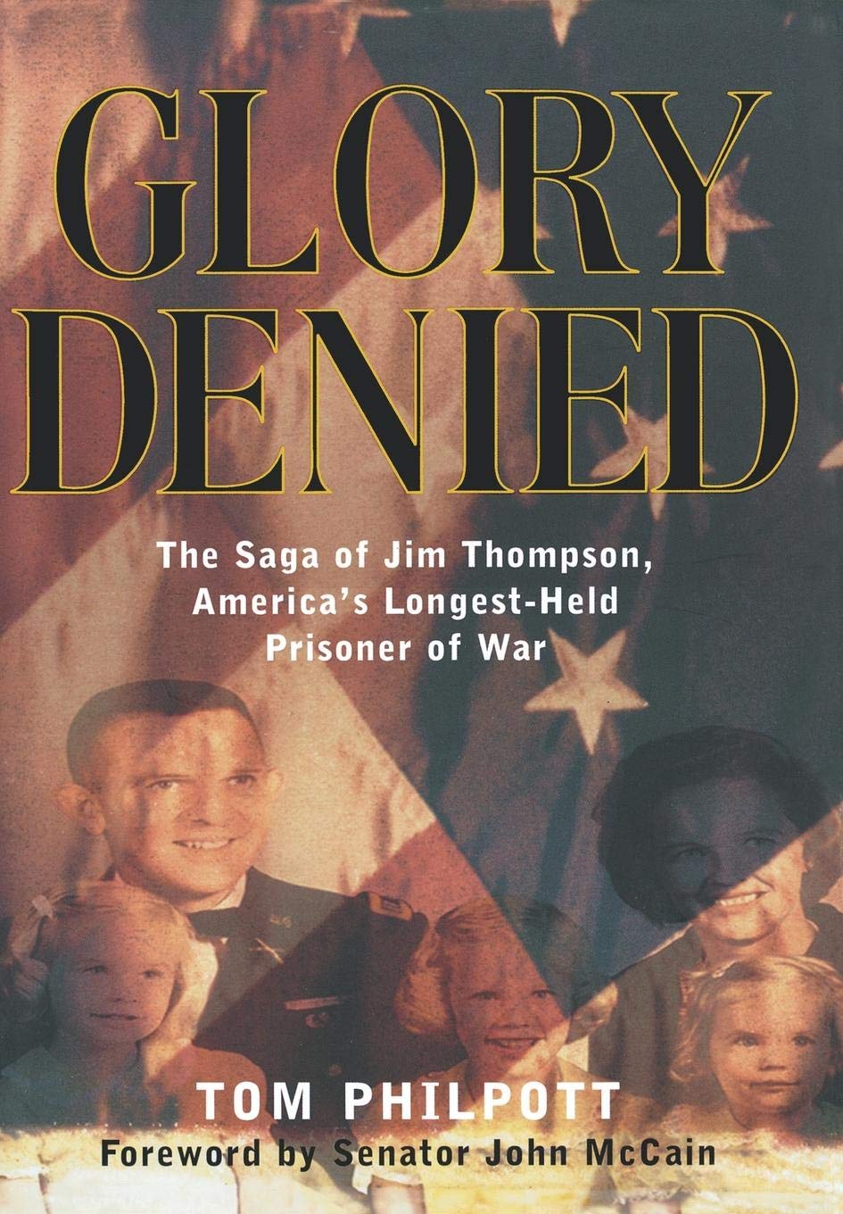 Glory Denied: The Saga Of Jim Thompson, America'S Longestheld Prisoner Of War