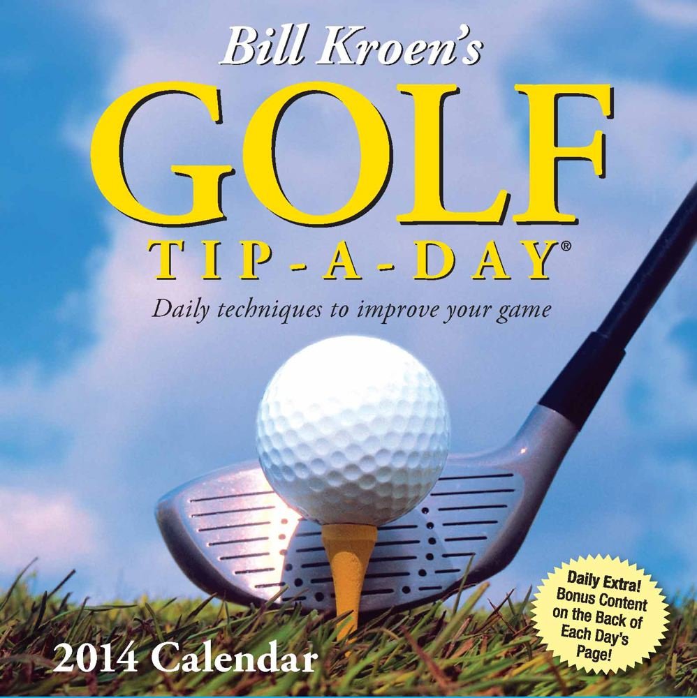 Bill Kroen'S Golf Tipaday 2014 Calendar,Used
