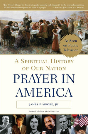 Prayer in America: A Spiritual History of Our Nation,Used