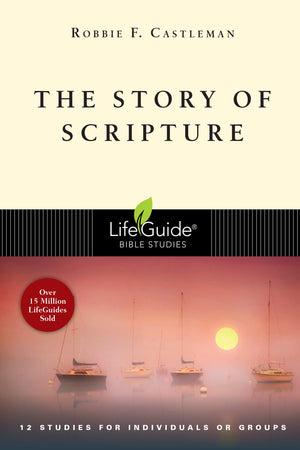 The Story of Scripture: The Unfolding Drama of the Bible (LifeGuide Bible Studies),Used