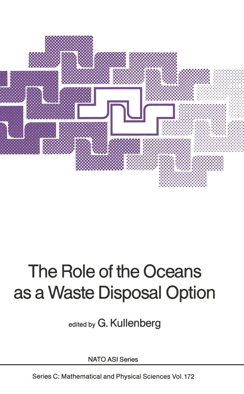 The Role of the Oceans as a Waste Disposal Option (Nato Science Series C:, 172),Used