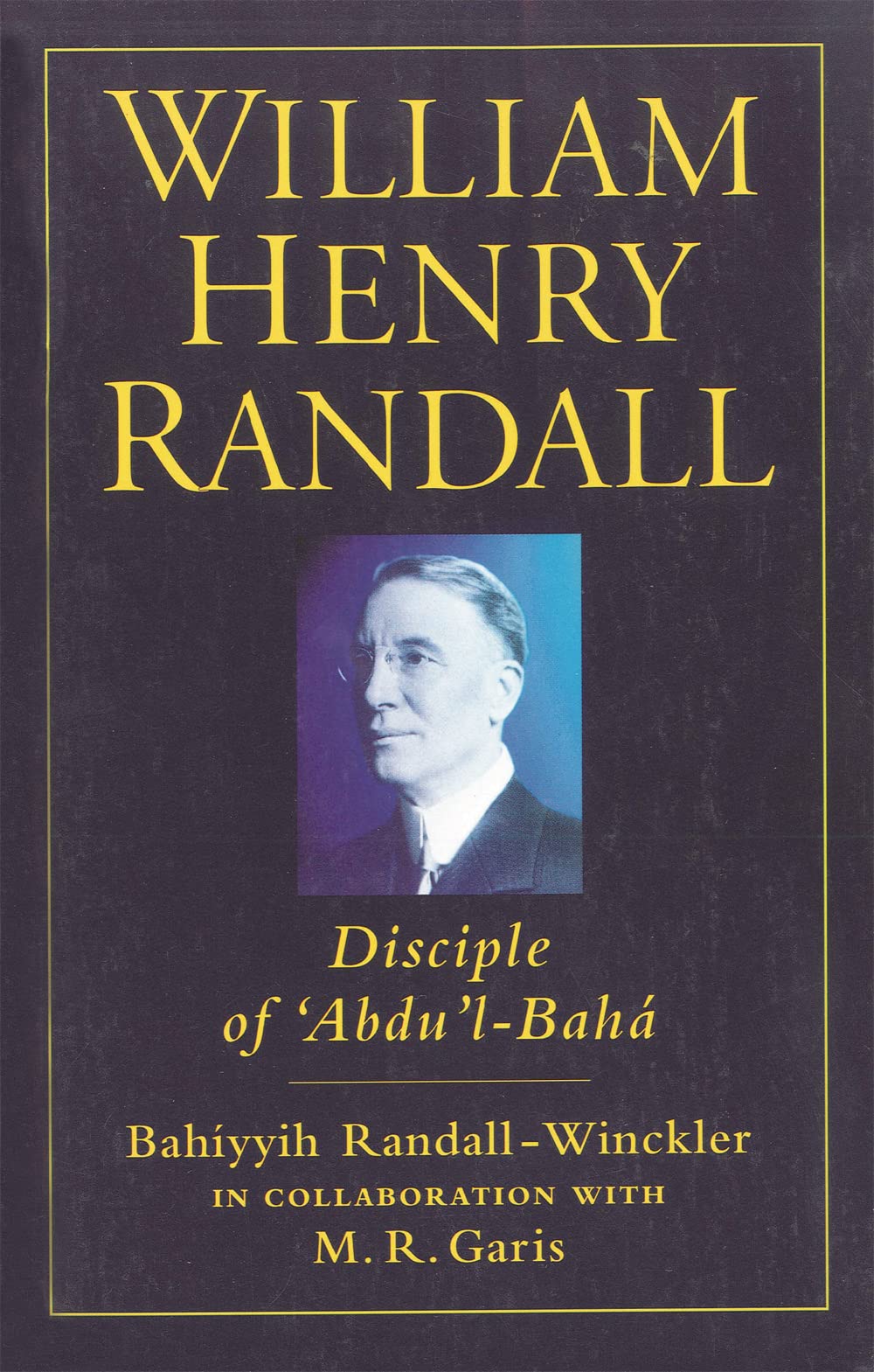 William Henry Randall: Disciple of 'Abdu 'lBaha,Used
