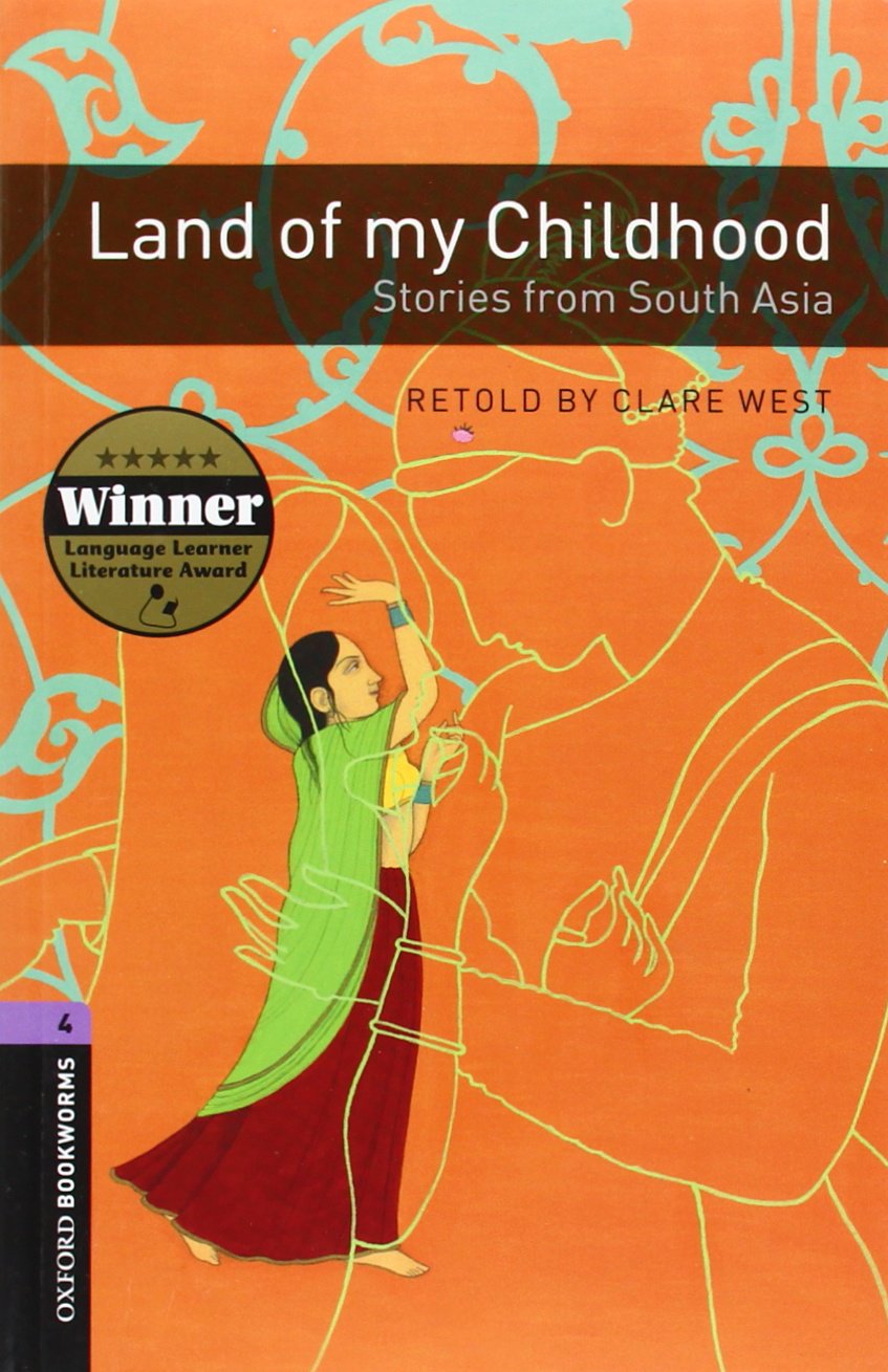 Land Of My Childhood: Stories From South Asia, 1400 Headwords (Oxford Bookworms Library)-new,New