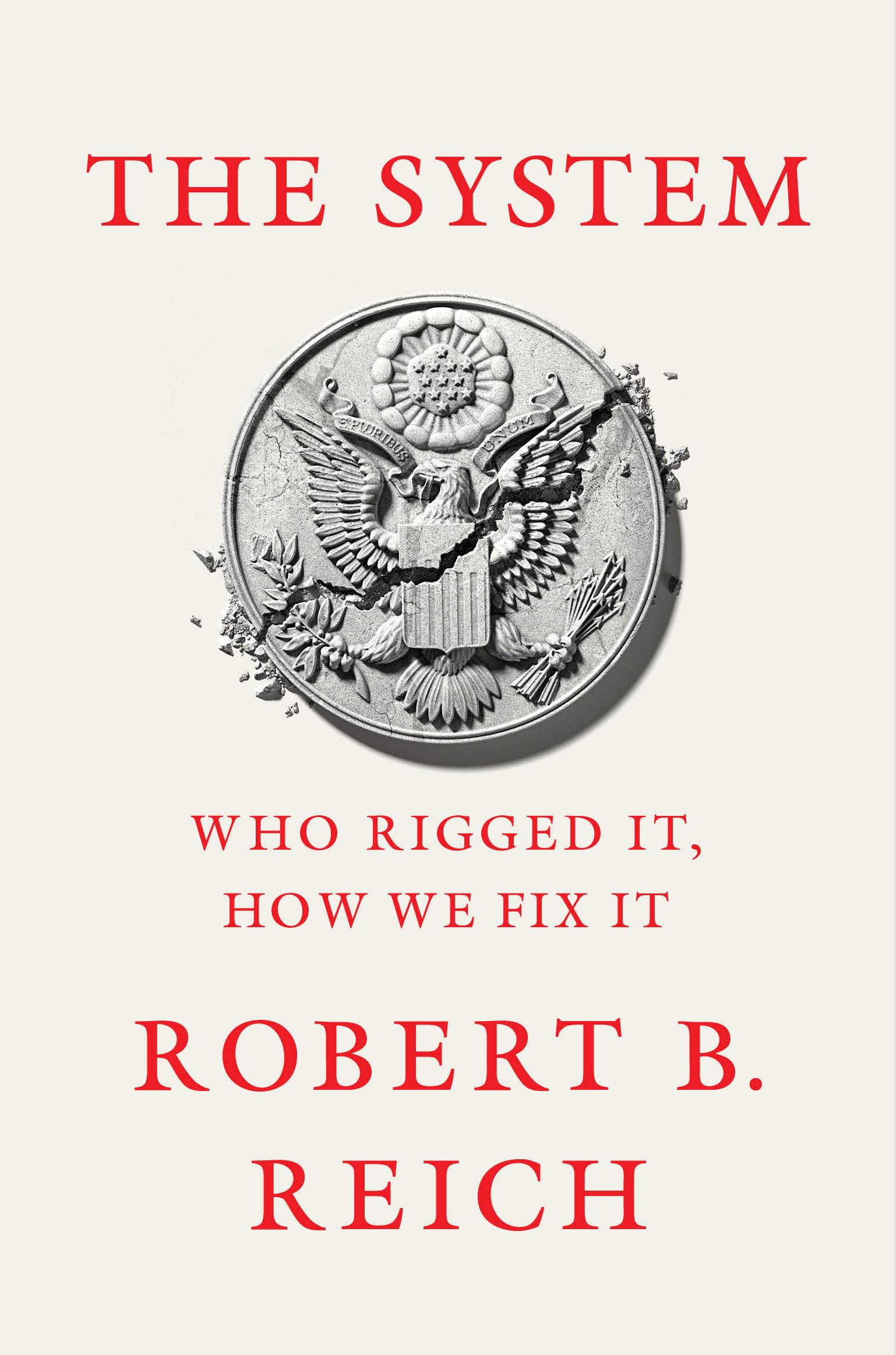 The System: Who Rigged It, How We Fix It,Used