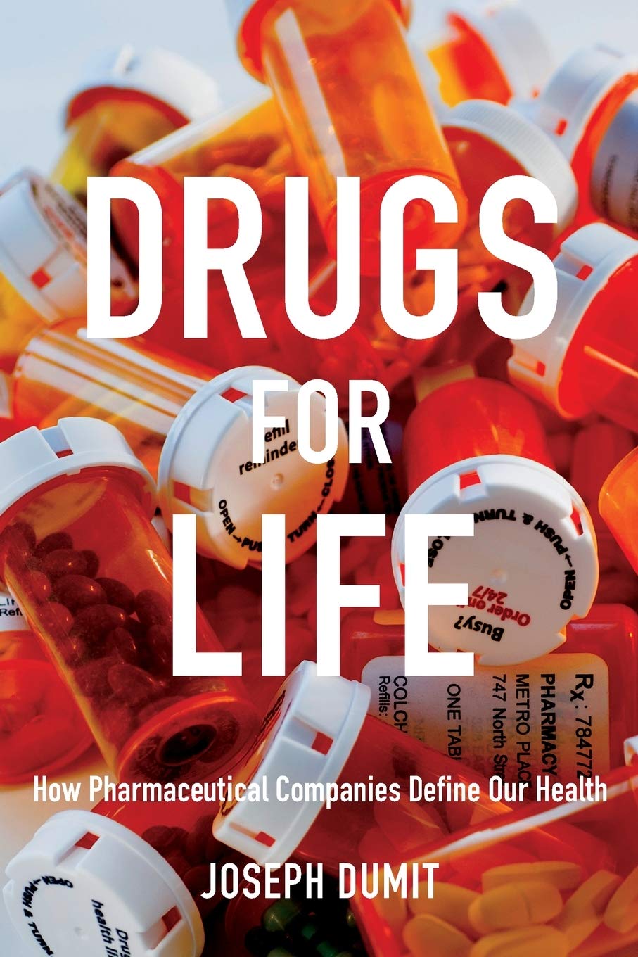 Drugs for Life: How Pharmaceutical Companies Define Our Health (Experimental Futures),Used
