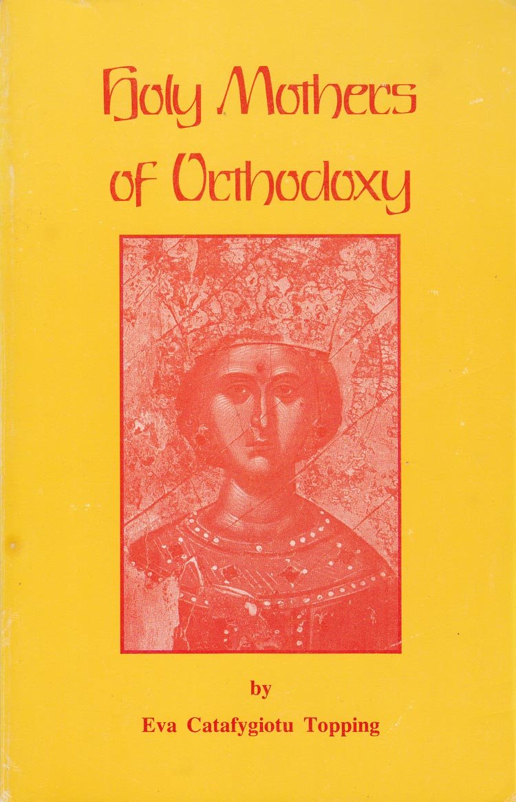 Holy Mothers of Orthodoxy : Women and the Church,Used