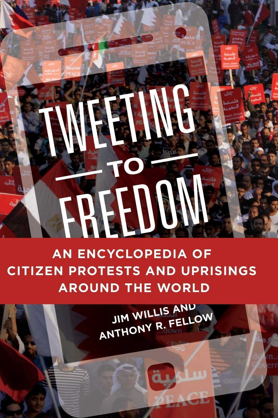 Tweeting to Freedom: An Encyclopedia of Citizen Protests and Uprisings around the World,Used