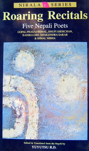 Roaring Recitals; Five Nepali Poets,Used