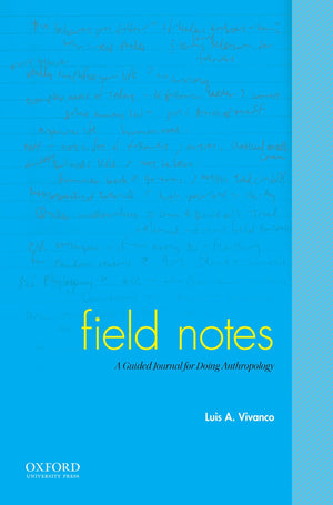 Field Notes: A Guided Journal for Doing Anthropology,Used