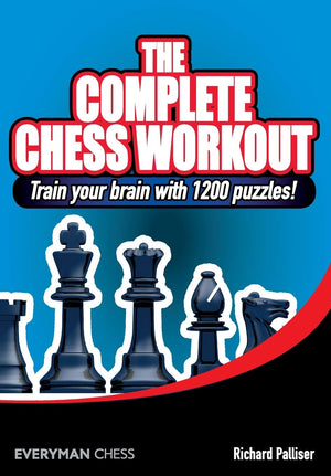 The Complete Chess Workout: Train your brain with 1200 puzzles! (Everyman Chess),New