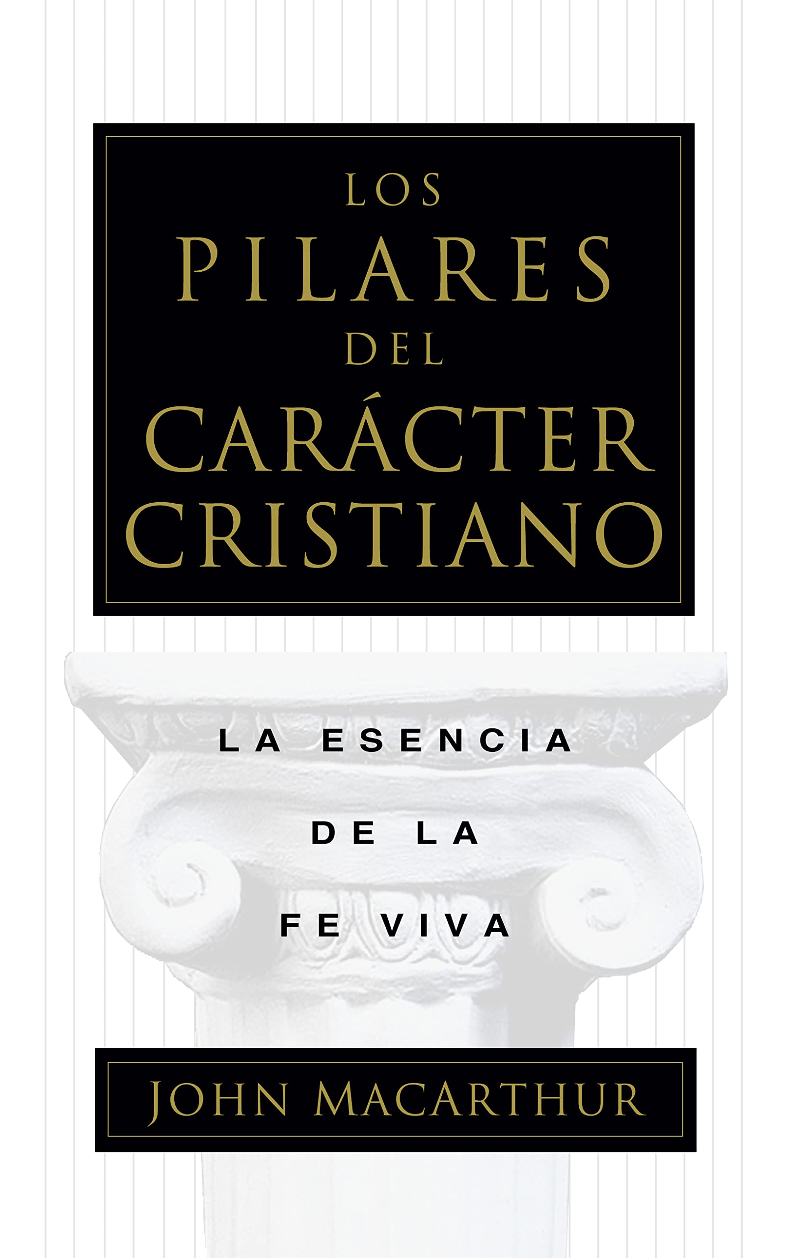 Los Pilares Del Carcter Cristiano (Spanish Edition),New