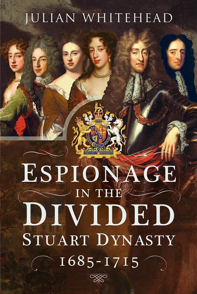 Espionage in the Divided Stuart Dynasty: 16851715,Used