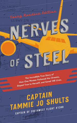Nerves of Steel (Young Readers Edition): The Incredible True Story of How One Woman Followed Her Dreams, Stayed True to Herself,