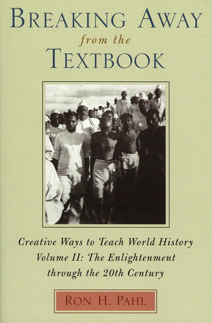 Breaking Away From The Textbook: Creative Ways To Teach World History, Vol. 2,Used