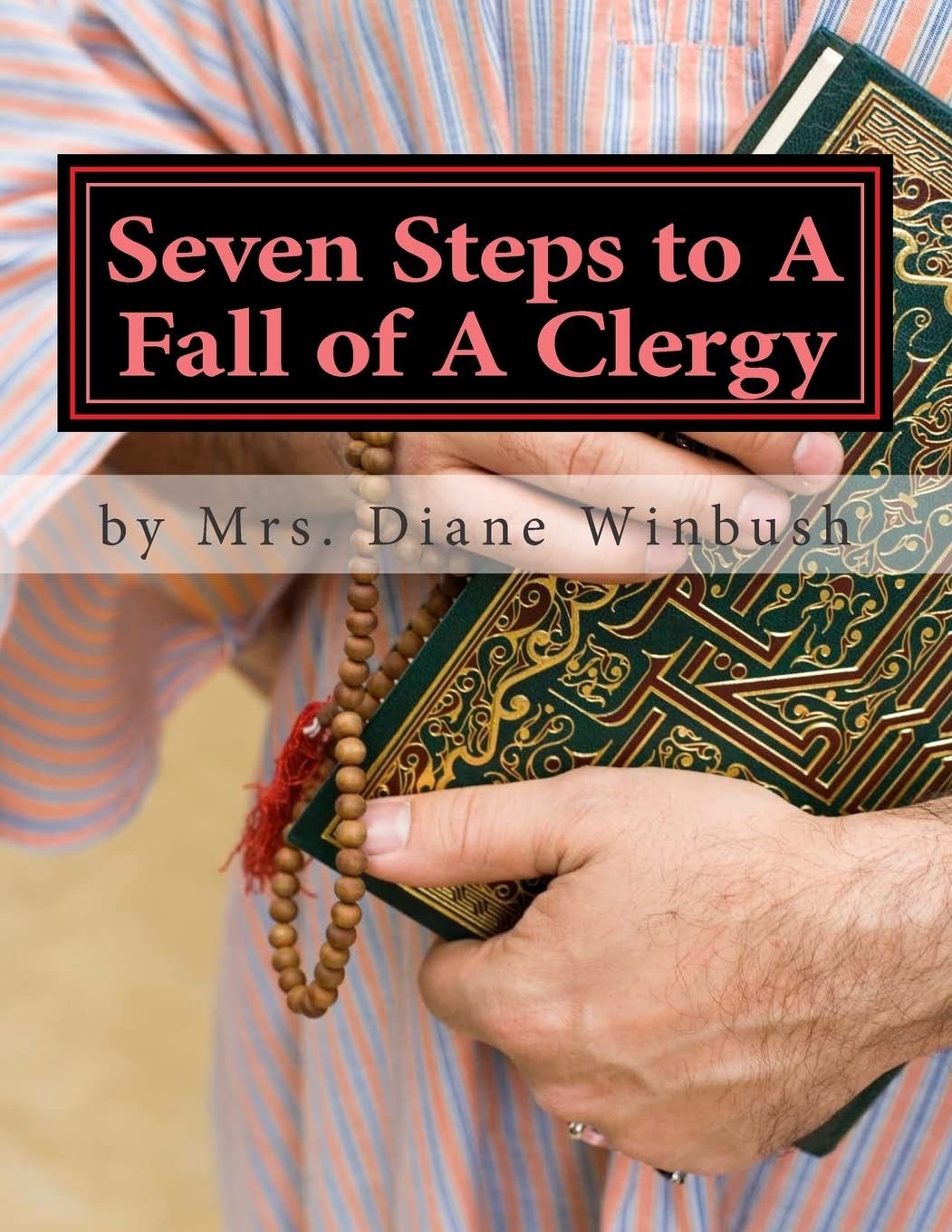 Seven Steps to A Fall of A Clergy: Apostasy in the Pulpit,Used