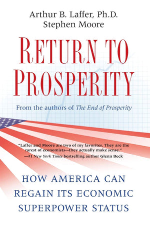 Return to Prosperity: How America Can Regain Its Economic Superpower Status,Used