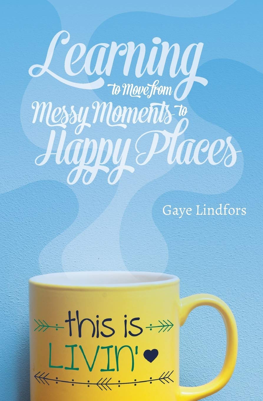 This is Livin'!: Learning to Move from Messy Moments to Happy Places,Used