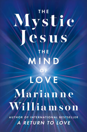The Mystic Jesus: The Mind Of Love (The Marianne Williamson Series),Used